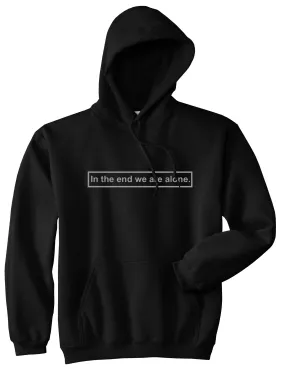 In The End We Are Alone Mens Pullover Hoodie Sweatshirt